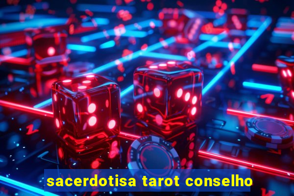 sacerdotisa tarot conselho